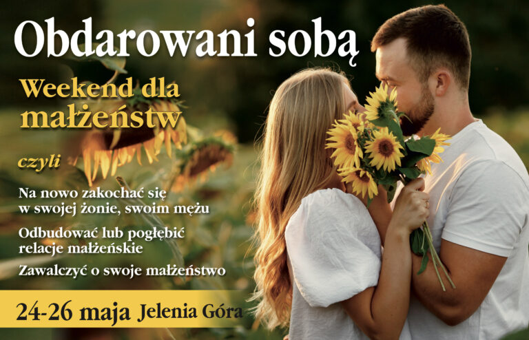 Weekend dla małżeństw / Jelenia Góra / 24-26 maja