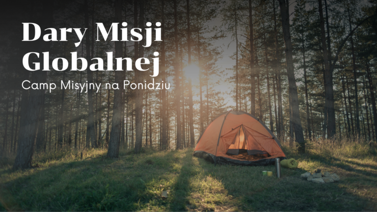 Dary Misji Globalnej – Diecezjalny Camp Misyjny na Ponidziu